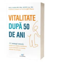 Coperta cărții Vitalitate dupa 50 de ani. 111 strategii naturale pentru a-ti recapata mobilitatea, a evita operatiile si a renunta definitiv la calmante