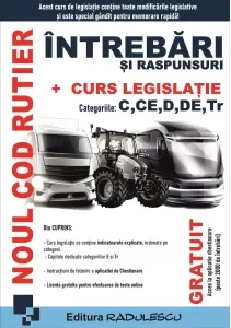 Coperta cărții Noul cod rutier. Intrebari si raspunsuri + Curs legislatie. Categoriile C, CE, D, DE, Tr. Editia 2026