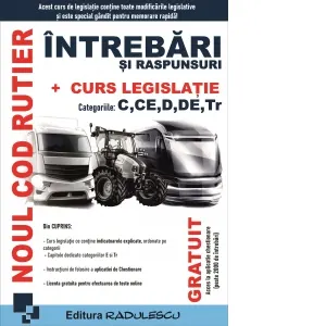 Coperta cărții Noul cod rutier. Intrebari si raspunsuri + Curs legislatie. Categoriile C, CE, D, DE, Tr. Editia 2026