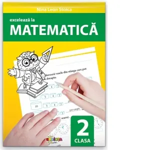 Coperta cărții Exceleaza la matematica. Clasa a 2-a