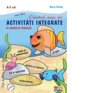 Coperta cărții Caietul meu de activitati integrate pe proiecte tematice - grupa mijlocie 4-5 ani