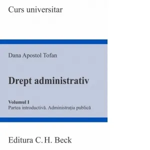 Coperta cărții Drept administrativ. Volumul I. Partea introductiva. Administratia publica