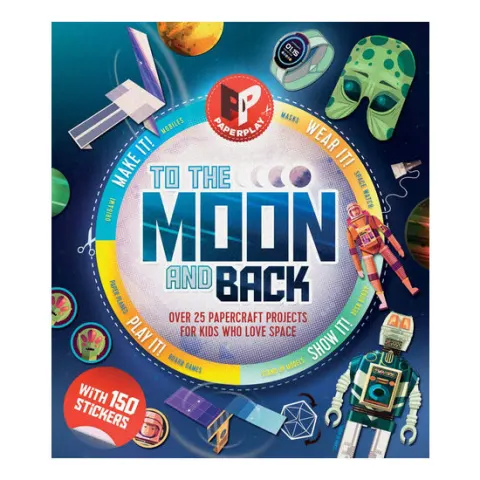 Coperta cărții To the Moon and Back Make It, Wear It, Send It, Show It!