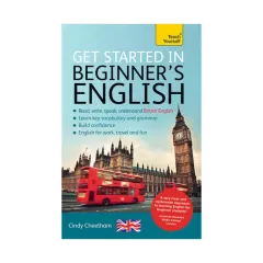 Coperta cărții Get started in beginner's English: a short four-skills foundation course in EFL/ESL
