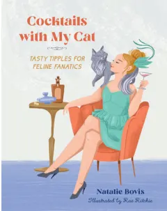 Coperta cărții Cocktails with my cat: tasty tipples for feline fanatics