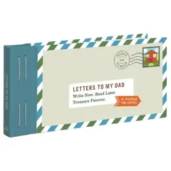 Coperta cărții Letters to My Dad Write Now. Read Later. Treasure Forever. (Gifts for Dads, Gifts for Fathers, Thank You Gifts for Dad)