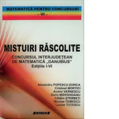 Coperta cărții Mistuiri rascolite. Concursul interjudetean de matematica Danubius editiile I-IV