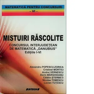 Coperta cărții Mistuiri rascolite. Concursul interjudetean de matematica Danubius editiile I-IV