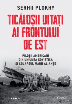Coperta cărții Ticalosii uitati ai Frontului de Est
