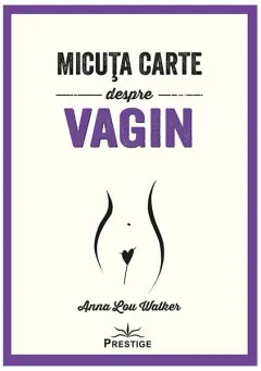 Coperta cărții Micuța carte despre Vagin