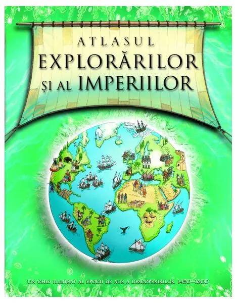 Coperta cărții Atlasul explorarilor și al imperiilor