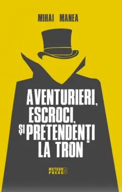 Coperta cărții Aventurieri, escroci și pretendenți la tron