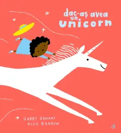 Coperta cărții Dac-aș avea un unicorn