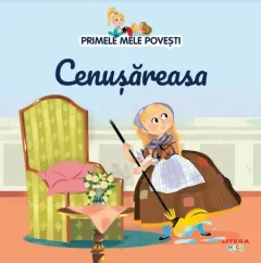 Coperta cărții Primele mele povesti. Cenusareasa