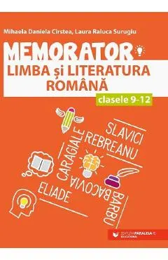 Coperta cărții Memorator de limba si literatura romana - Clasele 9 - 12 - Mihaela Daniela Cirstea, Laura Surugiu