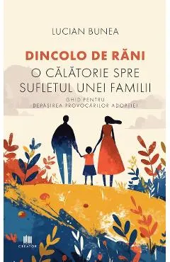 Coperta cărții Dincolo de răni. O călătorie spre sufletul unei familii