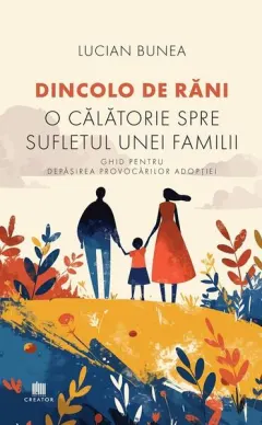 Coperta cărții Dincolo de răni. O călătorie spre sufletul unei familii