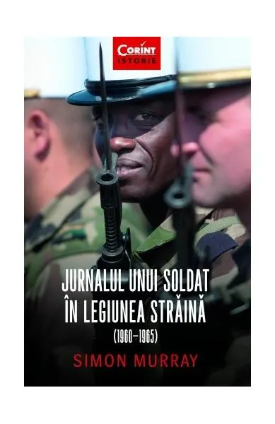 Coperta cărții Jurnalul unui soldat în Legiunea Străină (1960-1965)