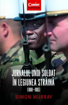Coperta cărții Jurnalul unui soldat în Legiunea Străină (1960-1965)