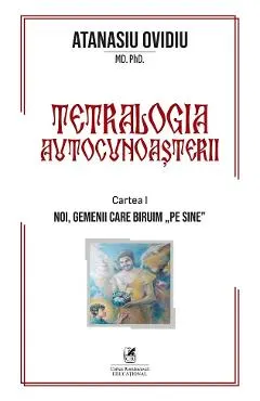 Coperta cărții Tetralogia autocunoasterii Cartea 1: Noi, gemenii care biruim pe sine