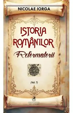 Coperta cărții Istoria romanilor Vol.7: Reformatorii