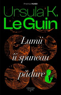 Coperta cărții Lumii îi spuneau pădure