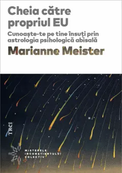 Coperta cărții Cheia către propriul EU. Cunoaște-te pe tine însuți prin astrologia psihologică abisală