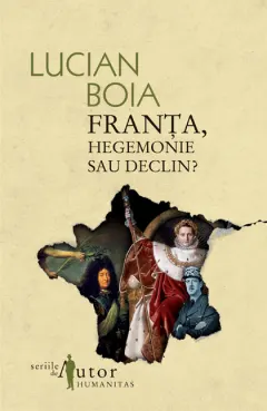 Coperta cărții Franța, hegemonie sau declin?