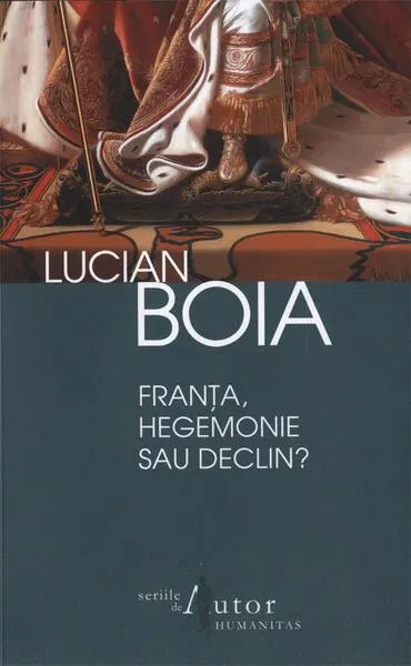 Coperta cărții Franța, hegemonie sau declin?