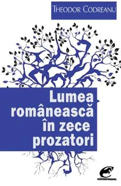 Coperta cărții Lumea romaneasca in zece prozatori