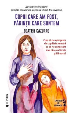 Coperta cărții Copiii care am fost, părinții care suntem