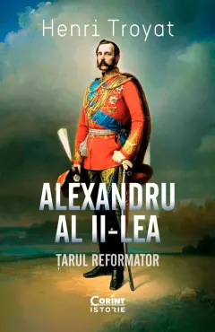 Coperta cărții Alexandru al II-lea. Țarul reformator