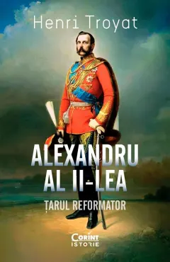 Coperta cărții Alexandru al II-lea. Țarul reformator