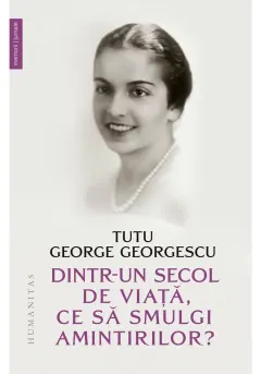 Coperta cărții Dintr-un secol de viata, ce sa smulgi amintirilor?