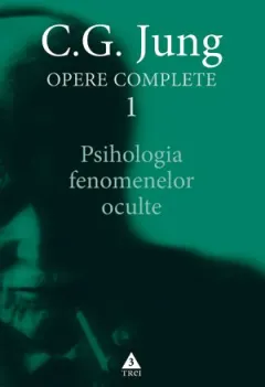 Coperta cărții Opere Complete 1: Psihologia Fenomenelor Oculte - C.G. Jung