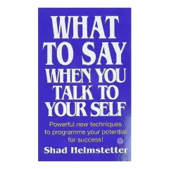 Coperta cărții What to Say when You Talk to Your Self