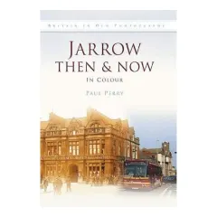 Coperta cărții Jarrow Then Now