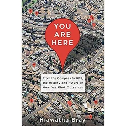 Coperta cărții You Are Here: From the Compass to GPS, the History and Future of How We Find Ourselves