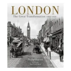 Coperta cărții London: The Great Transformation 1860-1920, Philip Davies