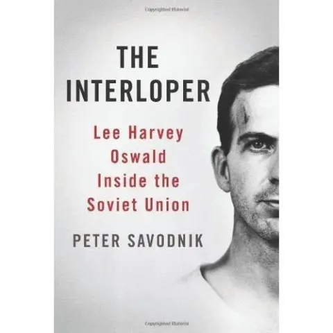 Coperta cărții Interloper - lee harvey oswald inside the soviet union