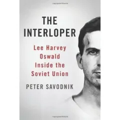 Coperta cărții Interloper - lee harvey oswald inside the soviet union