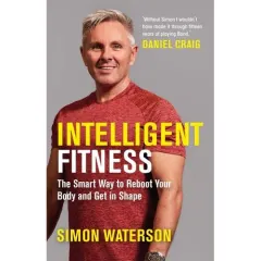 Coperta cărții Intelligent Fitness: The Smart Way to Reboot Your Body and Get in Shape (with a foreword by Daniel Craig)