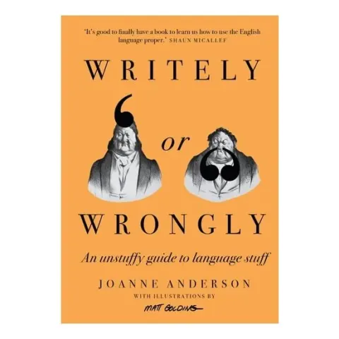 Coperta cărții Writely Or Wrongly: An Unstuffy Guide To Language(...)