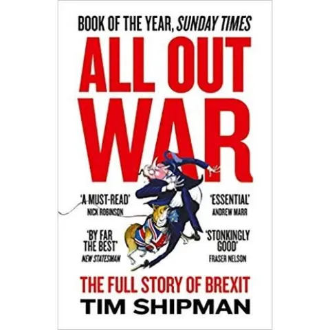 Coperta cărții All Out War: The Full Story of How Brexit Sank Britain’s Political Class (Brexit Trilogy 1)