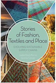 Coperta cărții Stories of Fashion, Textiles, and Place, Leslie Davis Burns, Jeanne Carver