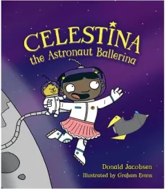 Coperta cărții Celestina the Astronaut Ballerina