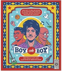 Coperta cărții Boy oh Boy : From boys to men, be inspired by 30 coming-of-age stories of sportsmen, artists, politicians, educators and scientists