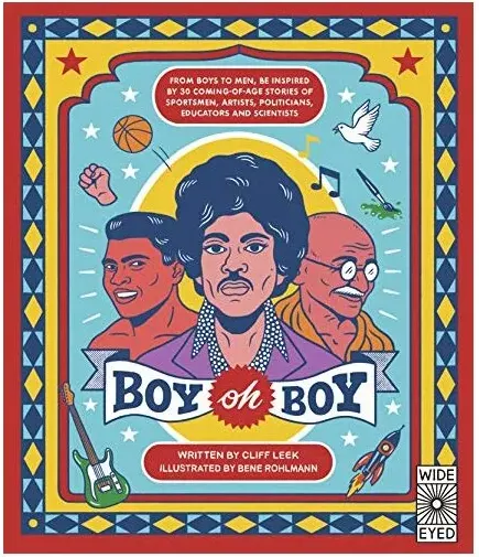 Coperta cărții Boy oh Boy : From boys to men, be inspired by 30 coming-of-age stories of sportsmen, artists, politicians, educators and scientists