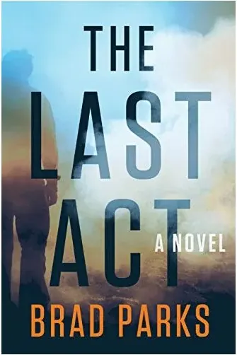 Coperta cărții The Last Act, Brad Parks