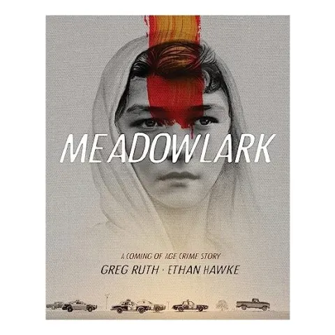 Coperta cărții Meadowlark, Ethan Hawke, Greg Ruth